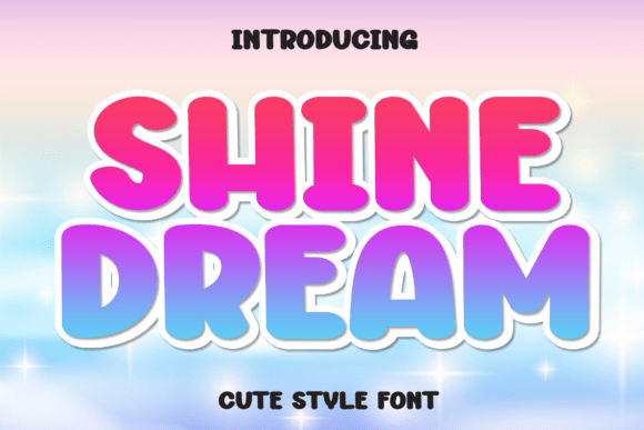 Shine Dream: A Sweet Handwritten Font for Joyful Designs